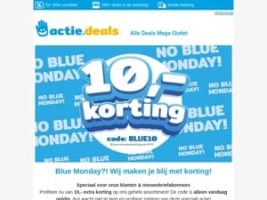 💙 No Blue Monday! 💙 10,- korting voor jou