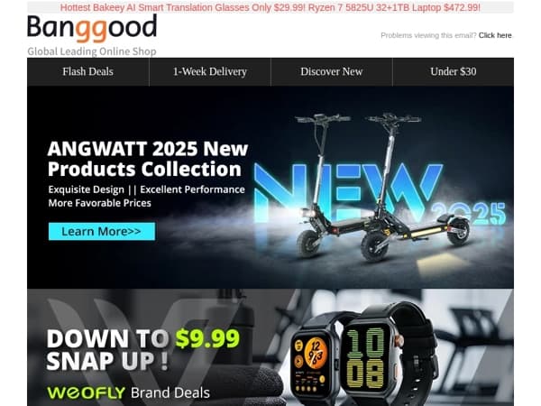 [Best Price] WEOFLY Brand Smartwatch From Only $9.99! Hottest ANGWATT Scooter Brand Sale with Allowance!