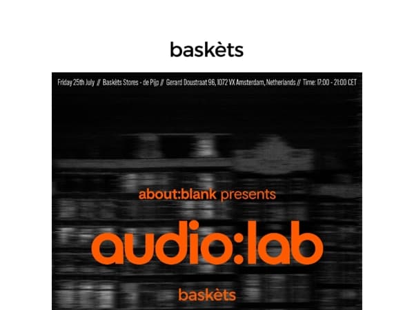about:blank & Baskèts present audio:lab