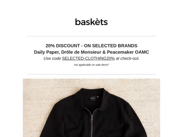 20% off selected brands - Daily Paper, Drôle de Monsieur & Peacemaker OAMC