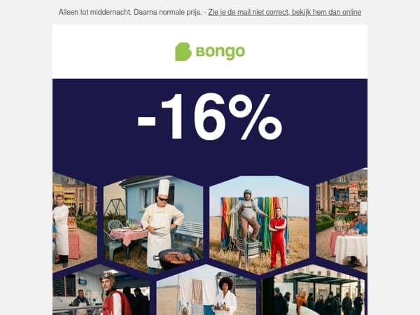 Vandaag eindigt de korting. De ervaring duurt eeuwig. 16% bij Bongo