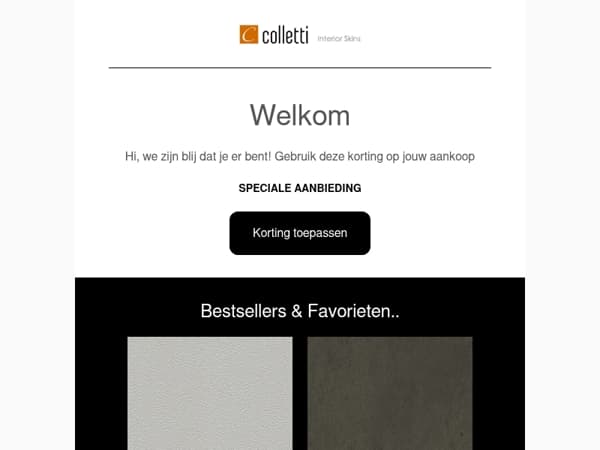 Hi, we zijn blij dat je er bent! Gebruik deze korting op jouw aankoop