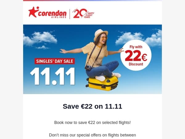 🙌 Save €22 in our exclusive 11.11 campaign!