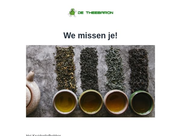 We missen je bij De Theebaron Kruidenliefhebber.