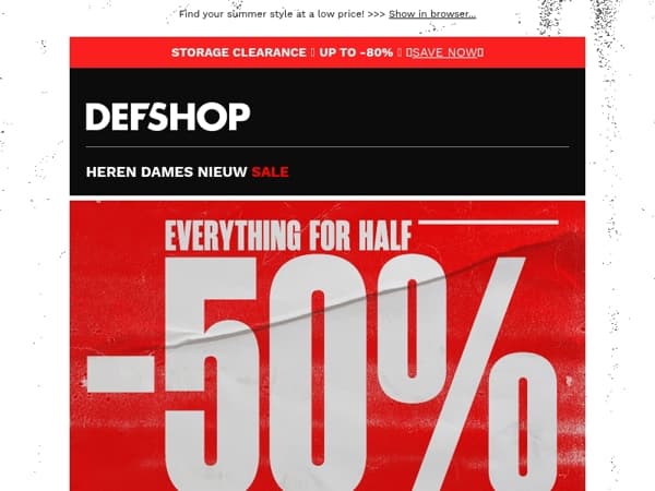 EVERYTHING for half price 🧨 -50% AND MORE on all your favorites!