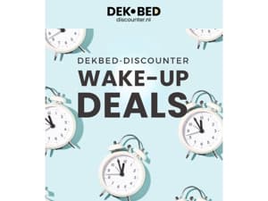Bekijk onze Wake-up DEALS!⏰