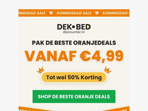 Pak je koningsdeals 🧡👑 Tot 50% korting