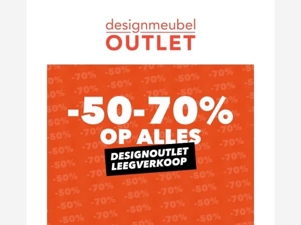 DESIGN OUTLET LEEGVERKOOP – 50-70% OP ALLES
