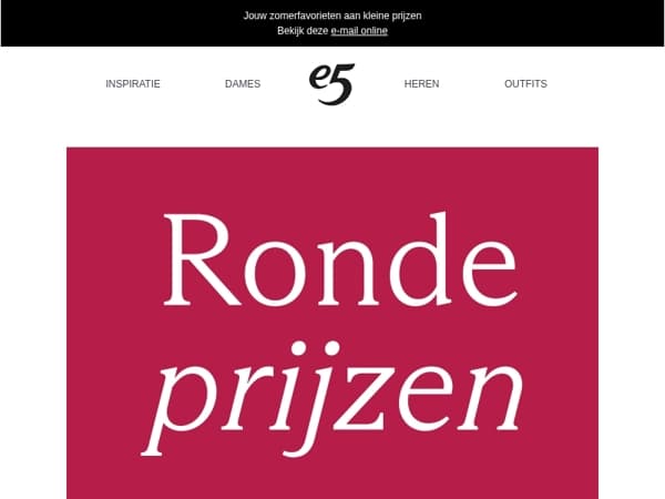 Nu: RONDE PRIJZEN bij e5