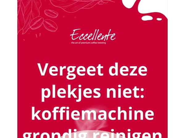 ☕️ Vergeet deze plekjes niet: koffiemachine grondig reinigen