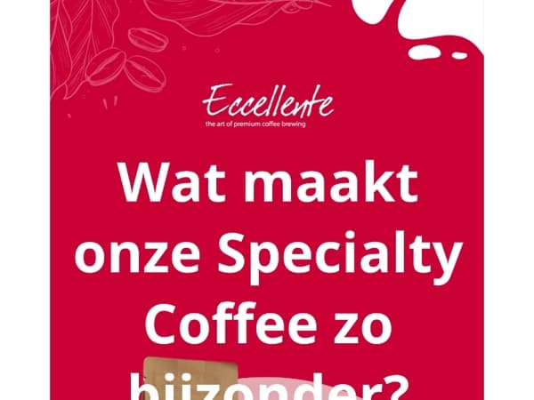 ☕️ Wat maakt onze Specialty Coffee zo bijzonder?