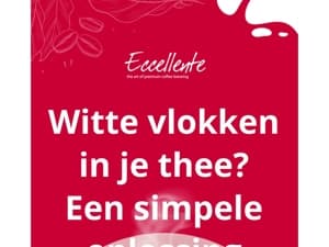 ☕️  Witte vlokken in je thee? Een simpele oplossing