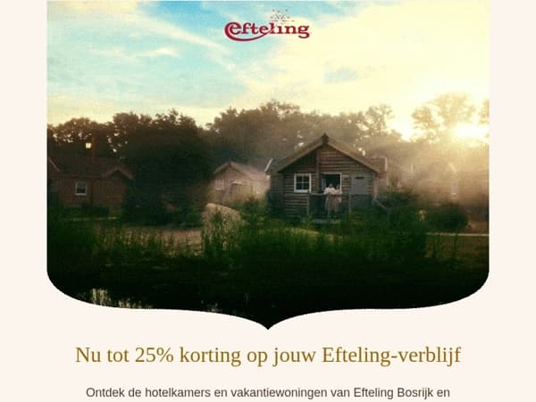 erik, nu tot 25% korting op jouw Efteling-verblijf!