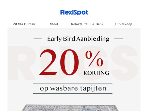 Early bird special — 20% KORTING op wasbare tapijten!