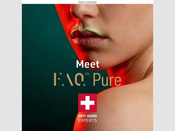 BREAKING NEWS! Meet FAQ™ Pure: Inside-out ritual that does it all.