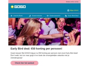 Early Bird deal: €50 korting per persoon!