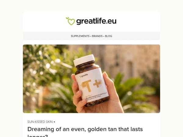 Dreaming of an even, golden tan? | Greatlife.eu 💚