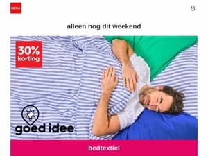 alleen nog dit weekend: 30% korting op bedtextiel en nog meer