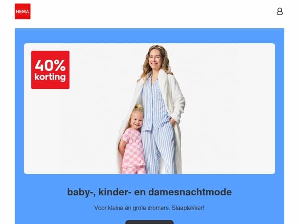 nu 40% korting op baby-, kinder- en damesnachtmode