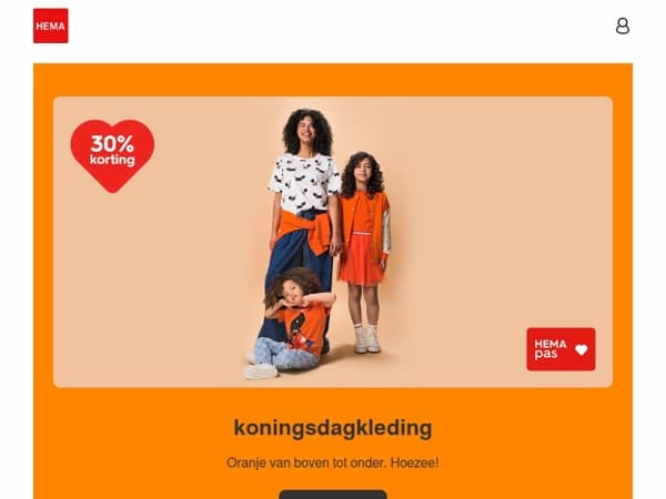 nu 30% korting met je HEMA pas op koningsdagkleding 👑