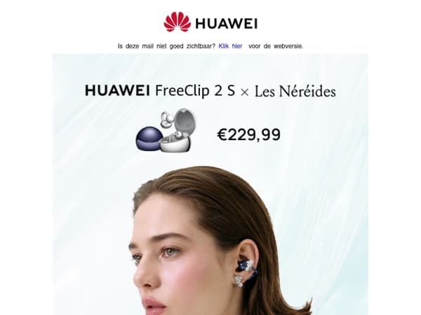 HUAWEI FreeClip 2 S × Les Néréides: betere combo's bestaan niet.