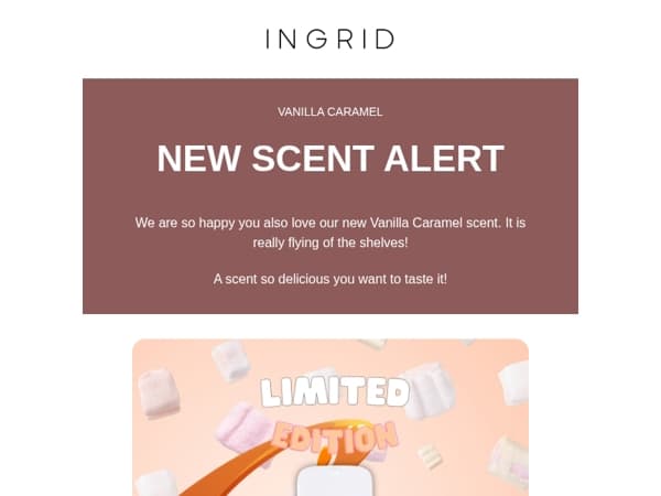 This scent is flying off the shelves! Limited edition Vanilla Caramel