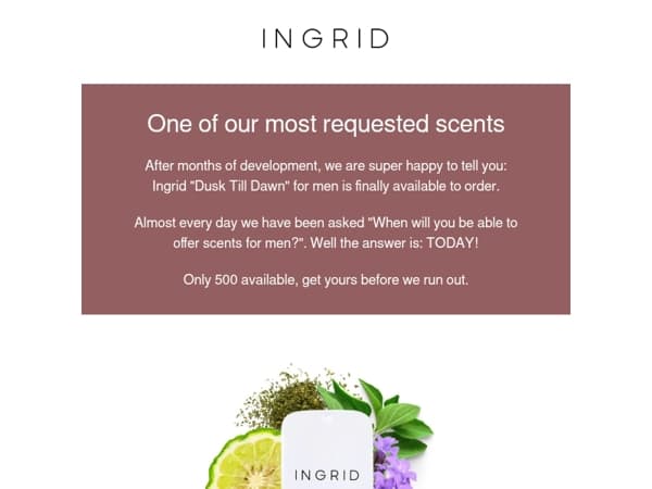 INGRID for men! You asked for it, we created it!