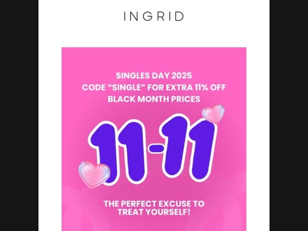 SINGLES day! EXTRA 11% off BLACK MONTH prices. Today only