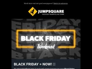 Black Friday = NOW! 🔥