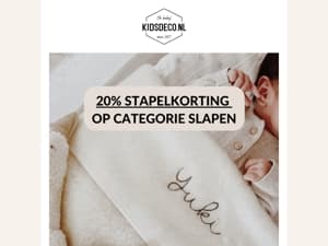 ALLEEN VANDAAG: -20% stapelkorting op de categorie slapen 😴