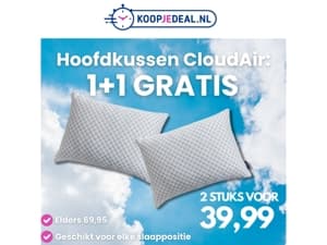 VANDAAG 1+1 gratis CloudAir kussens!