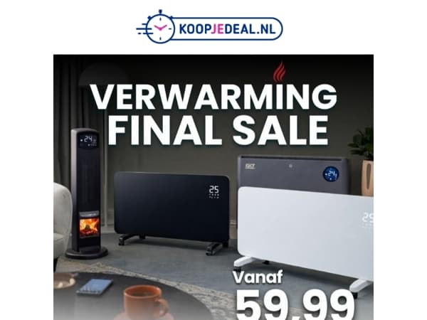 Nu of Nooit: Verwarming Final Sale ⏰
