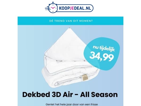 NU: 3D Air Dekbed 34,99 🥶