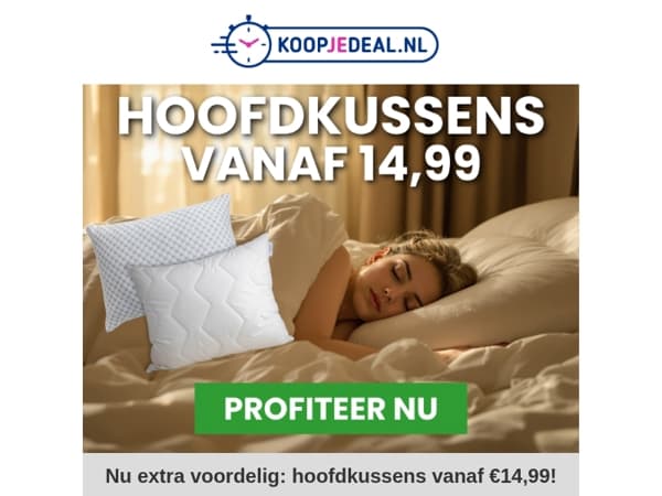 Hoofdkussens vanaf 14,99 ☁️