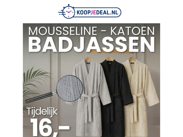 Nieuw: Mousseline Badjassen 16,-