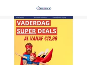 Vaderdag SUPER DEALS