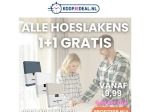 1+1 GRATIS: Alle Hoeslakens!