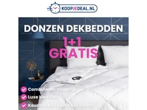 NU: 1+1 GRATIS op donzen dekbedden