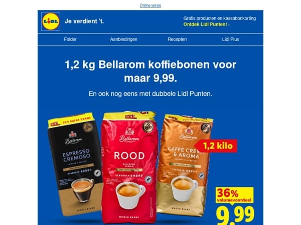 1,2 kg BELLAROM Koffiebonen 9.99 én het beste groente & fruit