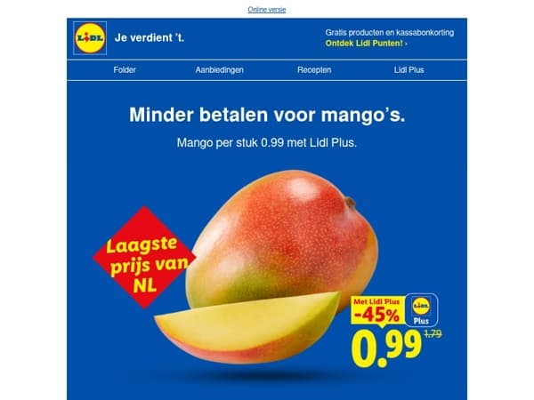 Nu de laagste prijs van Nederland: Mango 0.99 per stuk