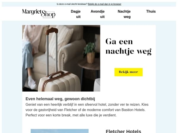 Even helemaal weg, gewoon dichtbij