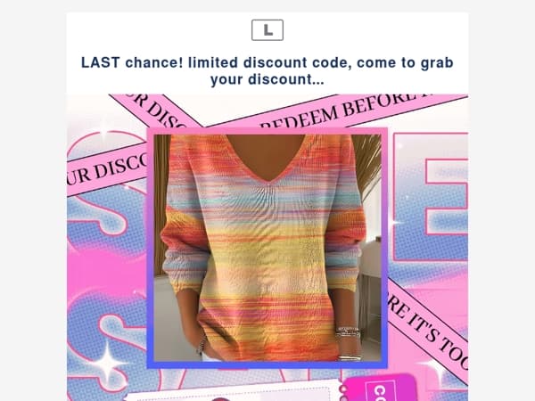 LAST chance! limited discount code, come to grab your discount...