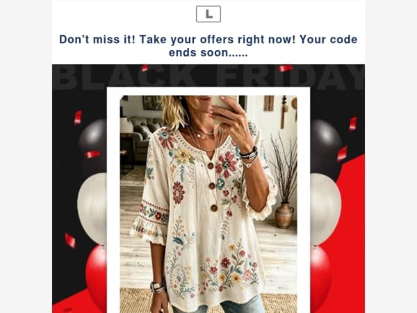 Don't miss it! Take your offers right now! Your code ends soon......