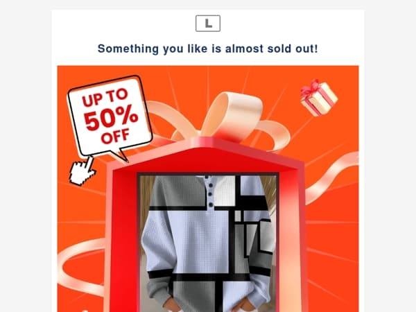 Something you like is almost sold out!