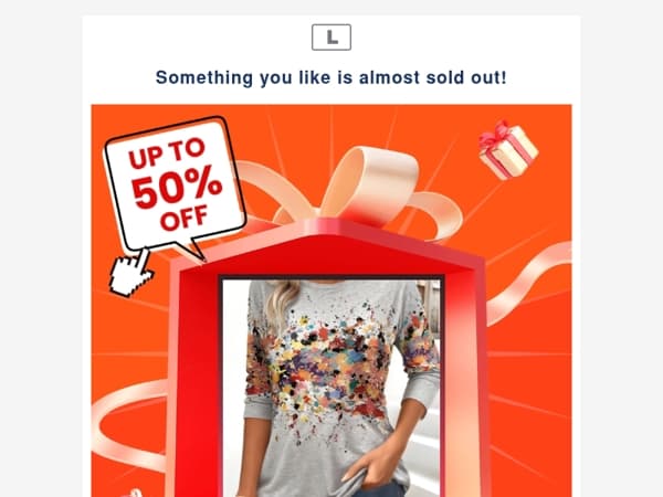 Something you like is almost sold out!