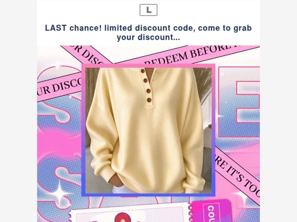 LAST chance! limited discount code, come to grab your discount...