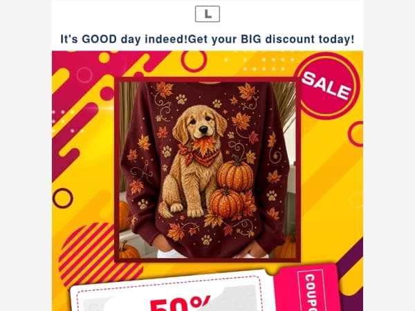 It's GOOD day indeed!Get your BIG discount today!