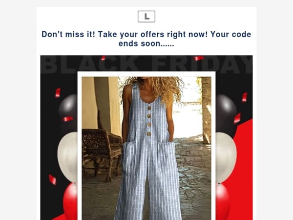 Don't miss it! Take your offers right now! Your code ends soon......