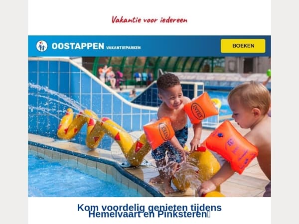 Hemelvaart en Pinksteren vier je bij Oostappen🤩