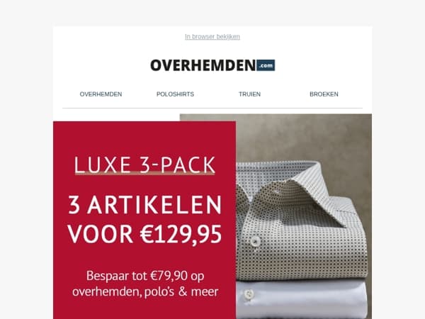 Nog maar even: Luxe 3-pack voor €129,95